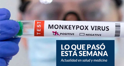 Actualidad en salud y medicina [01/08/2022]